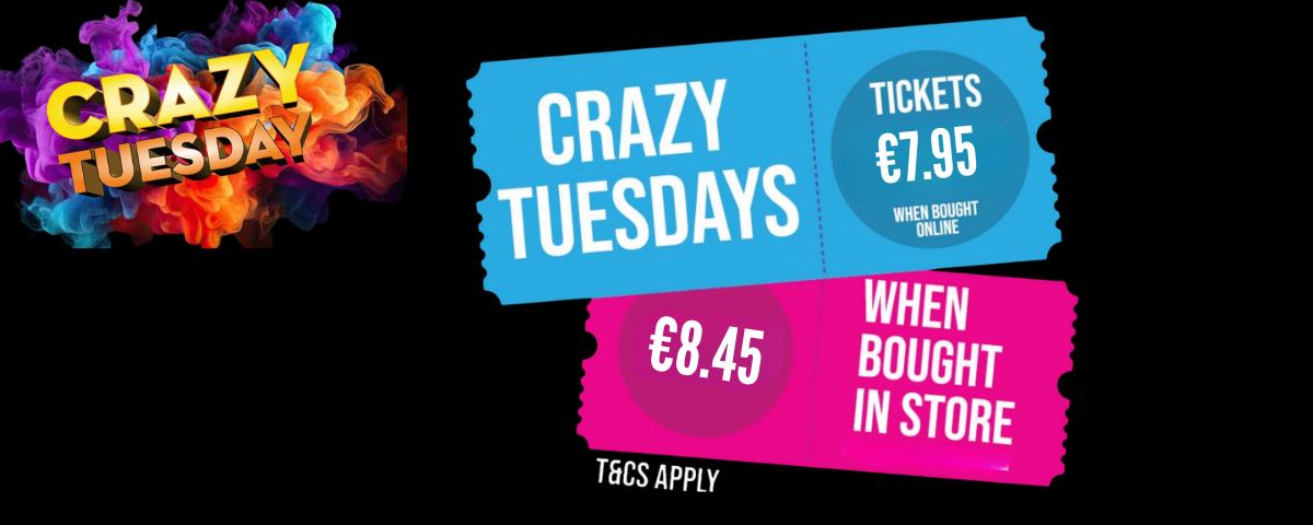 Crazy Tuesday Eclipse Cinemas Carrick On Shannon